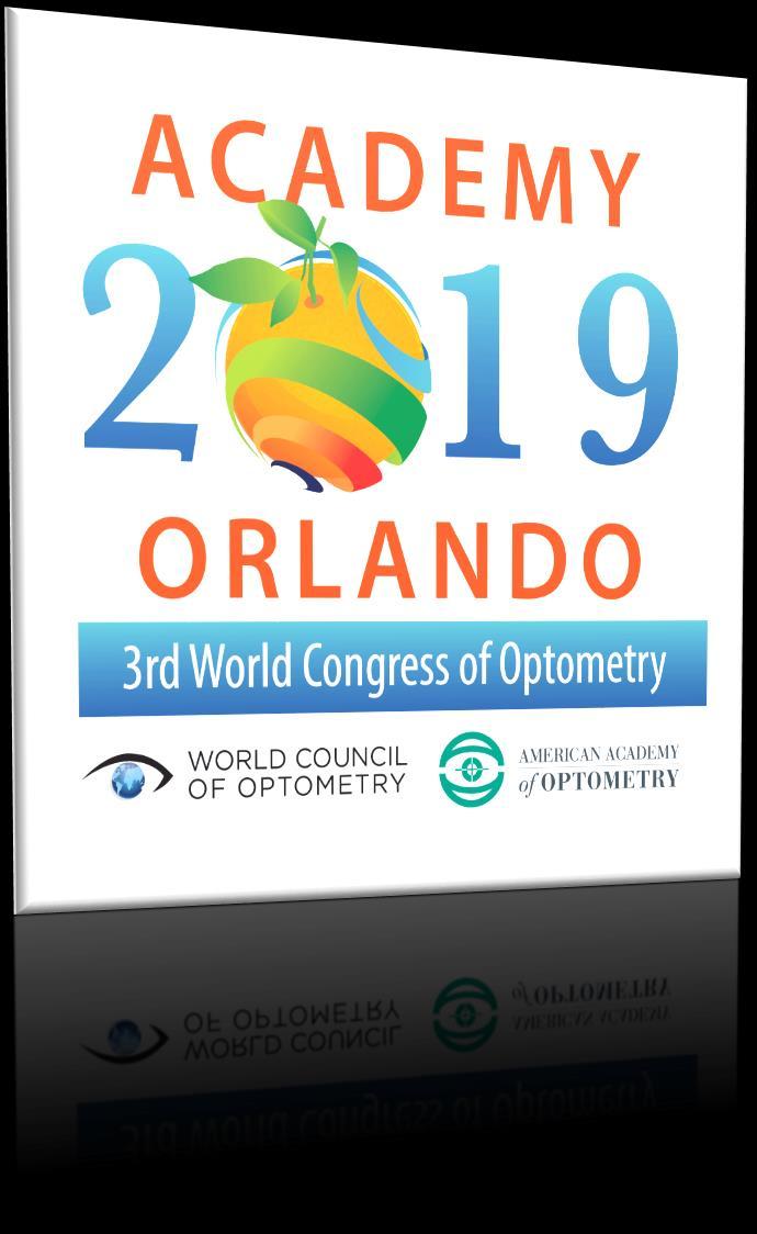 3 rd World Congress of Optometry October 23 rd -28 th, 2019 in Orlando, Florida, USA Presented in partnership with the American Academy of Optometry