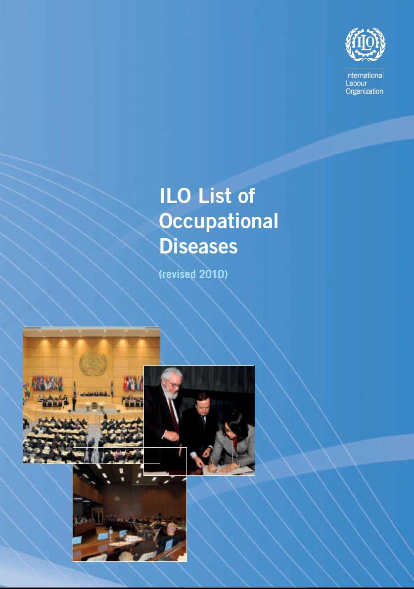 ILO List of Occupational Diseases Diseases by exposure to agents Chemical Physical Biological