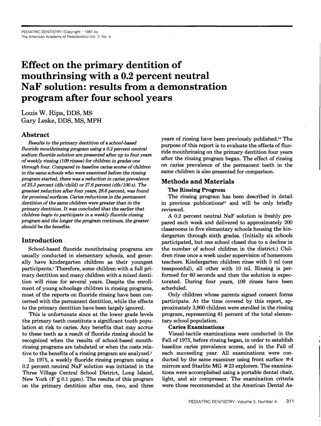 PEDIATRIC DENTiSTRY/Copyright " 1981 by The American Academy of Pedodontics/Vol. 3, No. 4 Effect on the primary dentition of mouthrinsing with a 0.