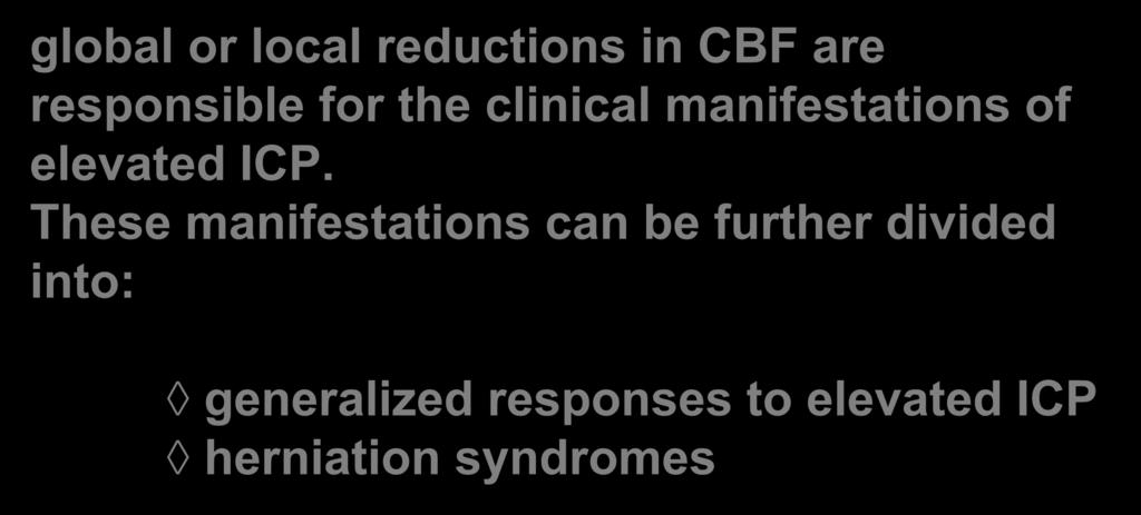 Clinical Manifestations global or local reductions in CBF are responsible for the clinical manifestations of