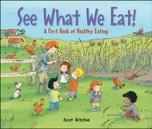 Maryland Agricultural Education Foundation s 8 h Annual Ag Literacy program See What We Eat by Scot Ritchie Overview of the Book Five friends go on a quest to find out where food comes from and to