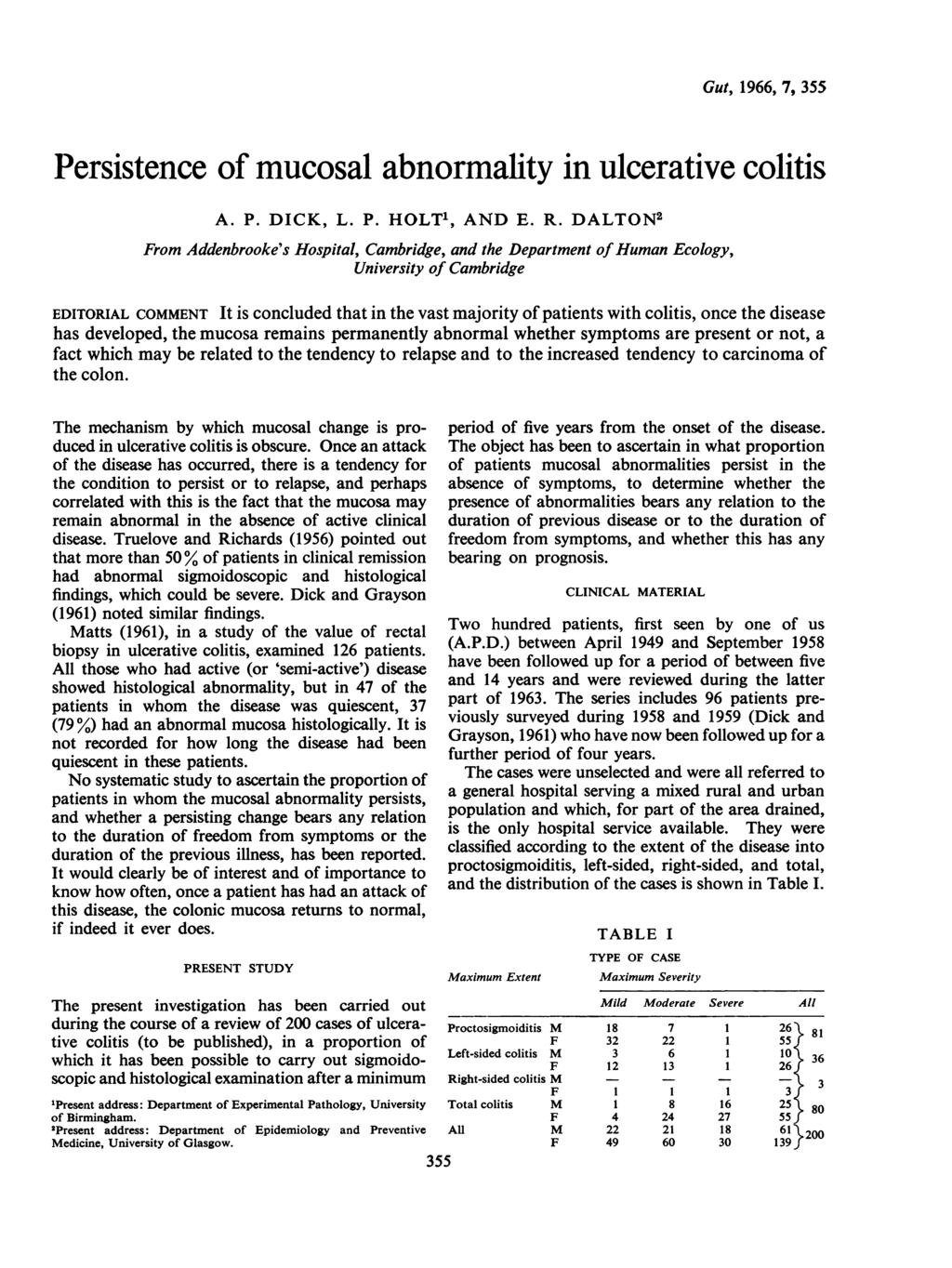 Gut, 966, 7, 55 Persistence of mucosal abnormality in ulcerative colitis A. P. DICK, L. P. HOLT', AND E. R.