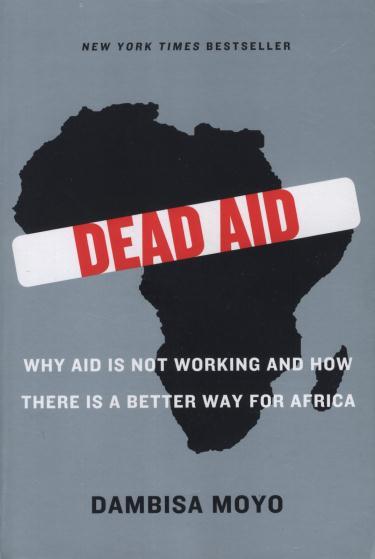 Moyo So there we have it: sixty years, over US$1 trillion dollars of African aid, and not much good to show for it.