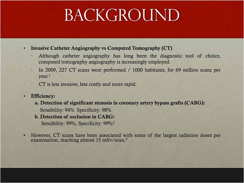 Background Invasive Catheter Angiography vs Computed Tomography (CT) Although catheter angiography has long been the diagnostic tool of choice, computed tomography angiography is increasingly