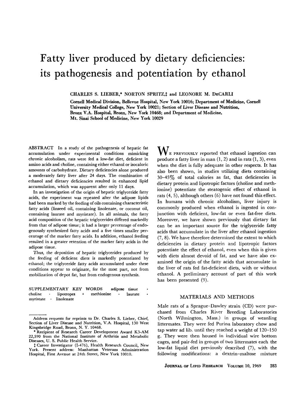 Fatty liver produced by dietary deficiencies: its pathogenesis and potentiation by ethanol CHARLES S. LIEBER,* NORTON SPRITZJ and LEONORE M.