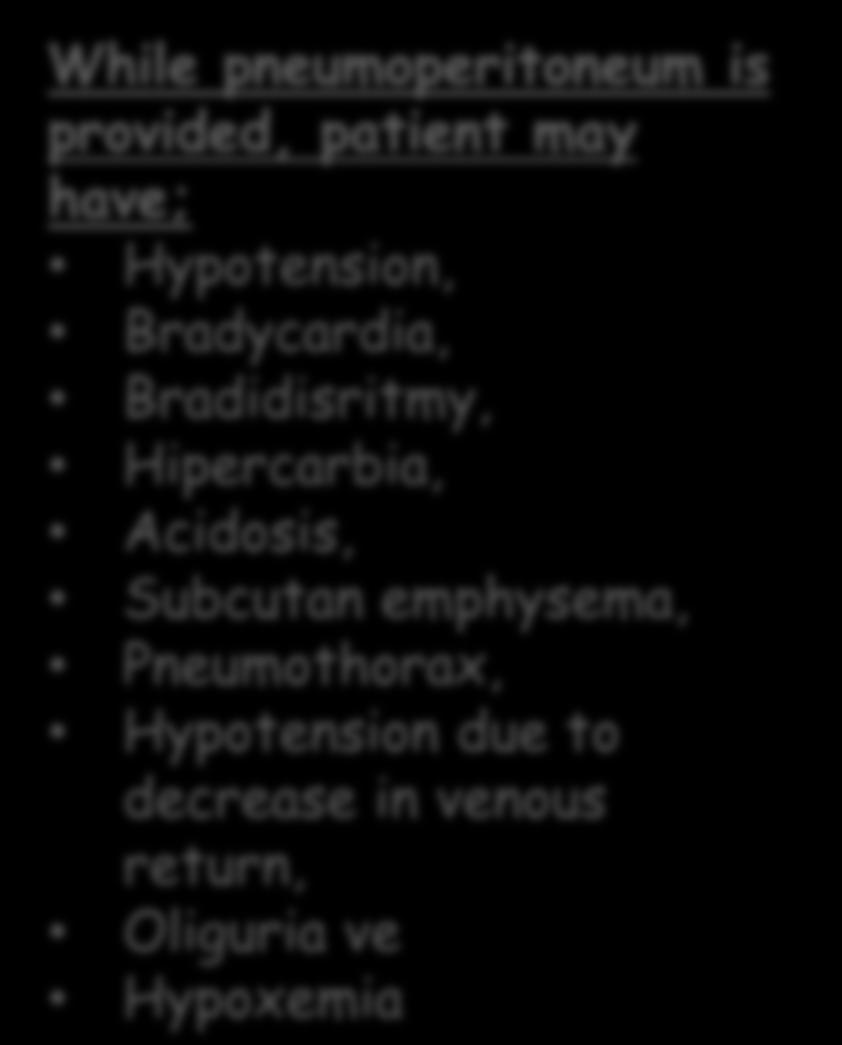 While pneumoperitoneum is provided, patient