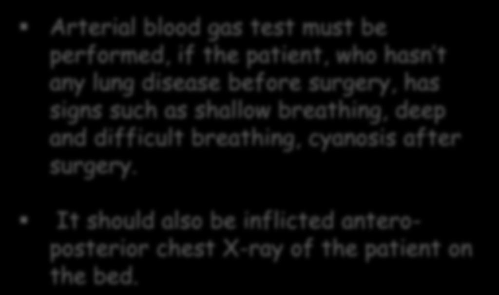 + Postoperative (Pneumoperitoneum) 33 Arterial blood gas test must be