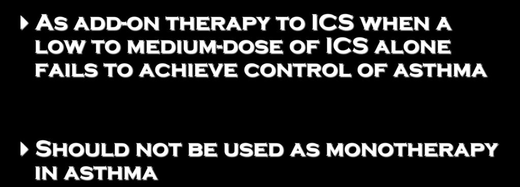 Role of LABA As add-on therapy to ICS when a low to medium-dose of ICS alone