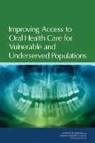 Themes from the 2011 IOM Reports on Oral Health Improve access to