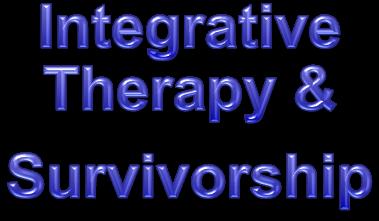 Integrative Therapy and Survivorship Issues Span the Cancer Journey Pre-