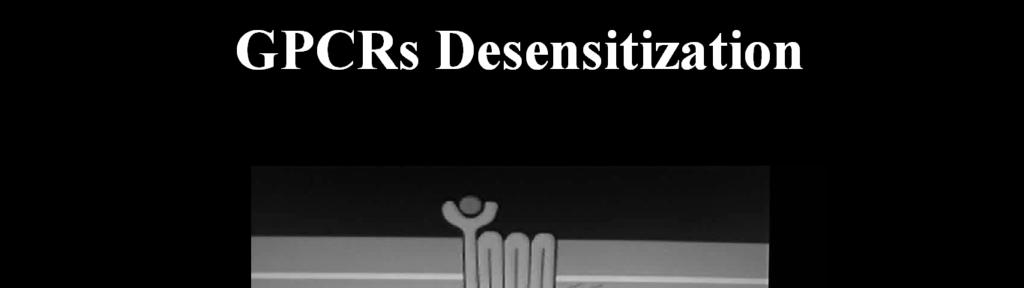 types of GPCR desensitization Homologous desensitization: through phosphorylation by: G