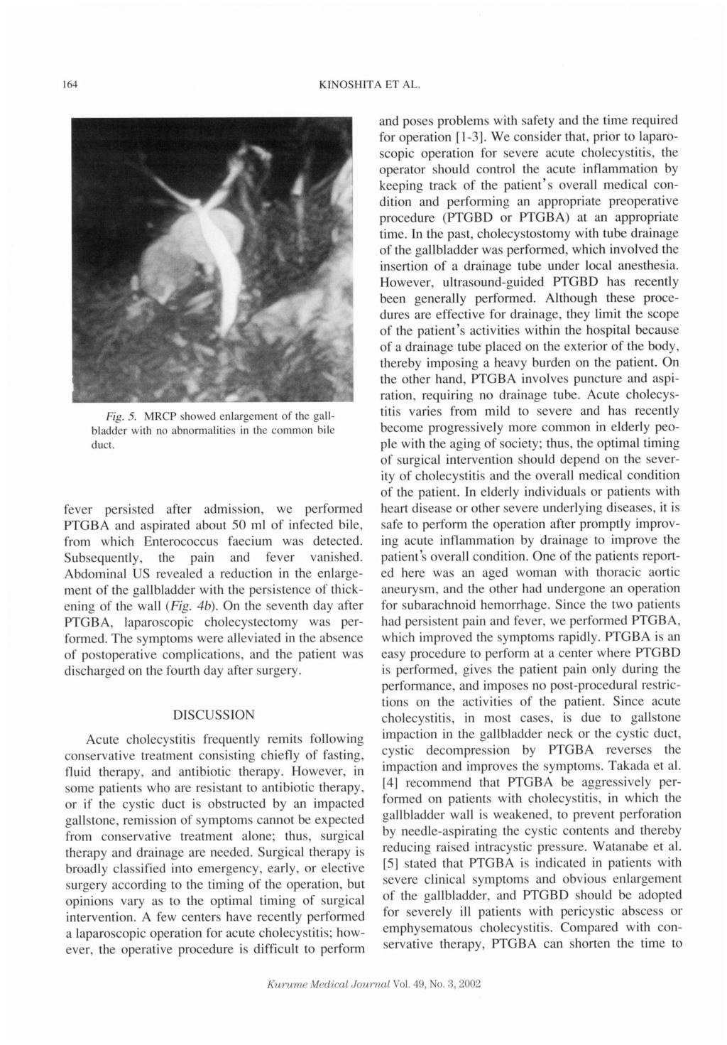 164 KINOSHITA 5. MRCP no abnormalities of the gall- in the common bile duct.