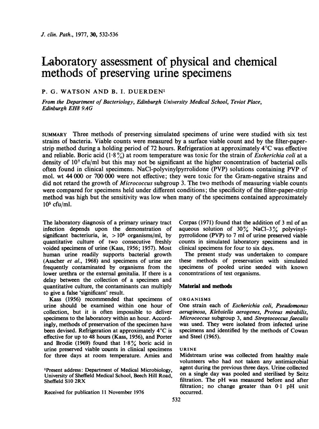 J. clin. Path., 1977, 30, 532-536 Laboratory assessment of physical and chemical methods of preserving urine specimens P. G. WATSON AND B. I.