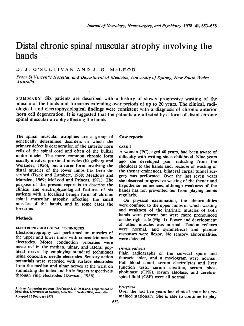Journal ofneurology, Neurosurgery, and Psychiatry, 1978, 41, 653-658 Distal chronic spinal muscular atrophy involving the hands D. J. O'SULLIVAN AND J. G.