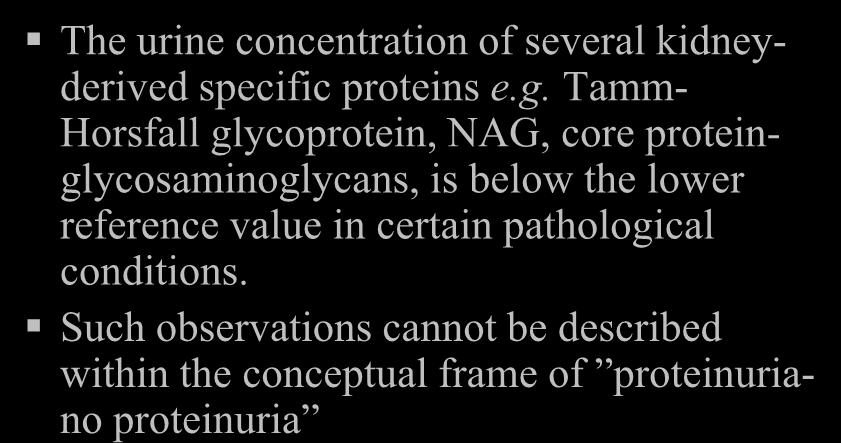 The concept Proteinuria The urine concentration of several kidneyderived specific proteins e.g.