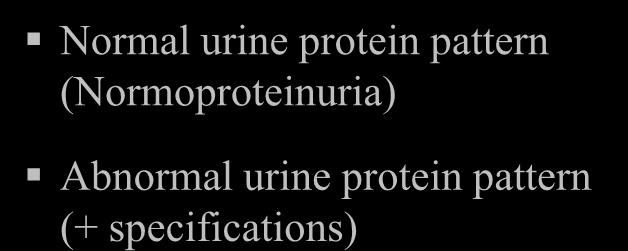 protein pattern (Normoproteinuria)