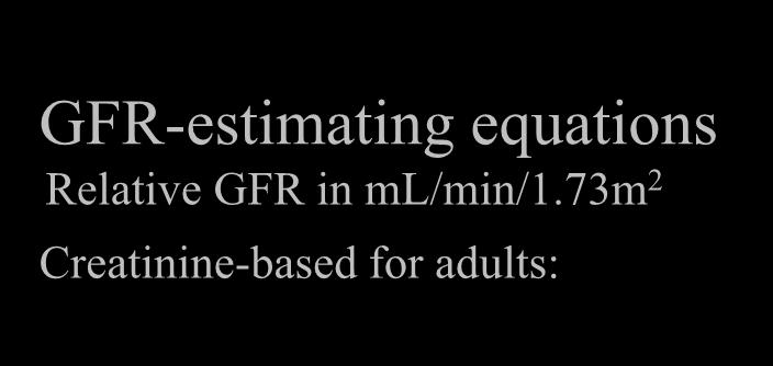 GFR-estimating equations Relative GFR in ml/min/1.