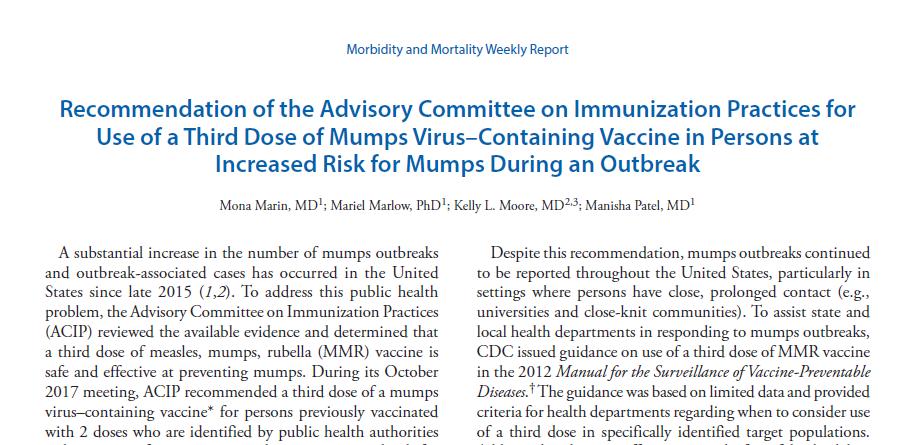 MMR vaccine during mumps outbreak Persons previously vaccinated with two doses of a mumps-containing vaccine who are identified by public health as at increased risk for mumps because of an