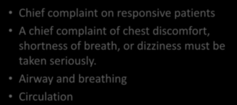 Initial assessment Chief complaint on responsive patients A chief complaint of chest