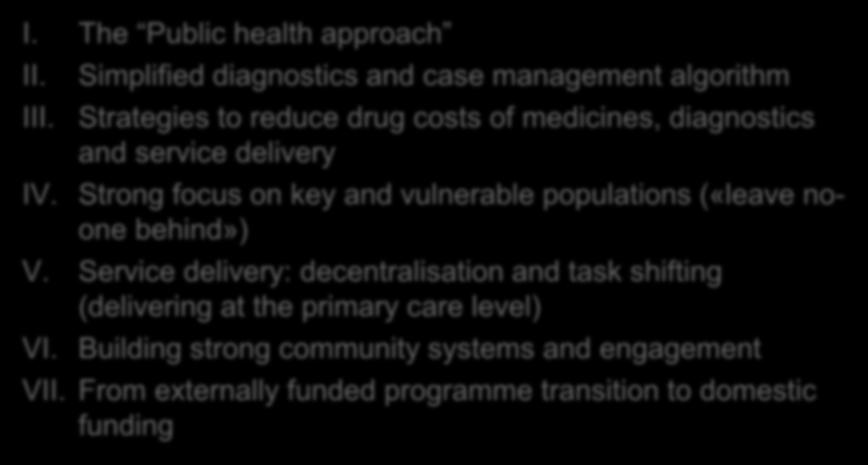 Key lessons learnt from HIV/ART scale-up I. The Public health approach II. III.