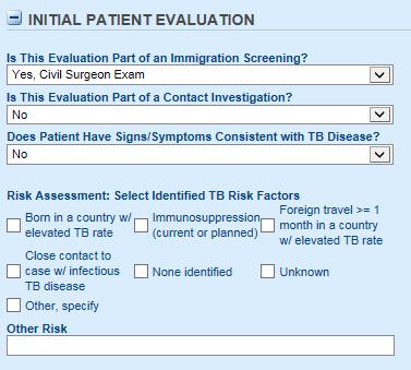 Initial Patient Evaluation Is This Evaluation Part of an Immigration Screening? Is This Evaluation Part of a Contact Investigation? Does Patient Have Signs/Symptoms Consistent with TB Disease?