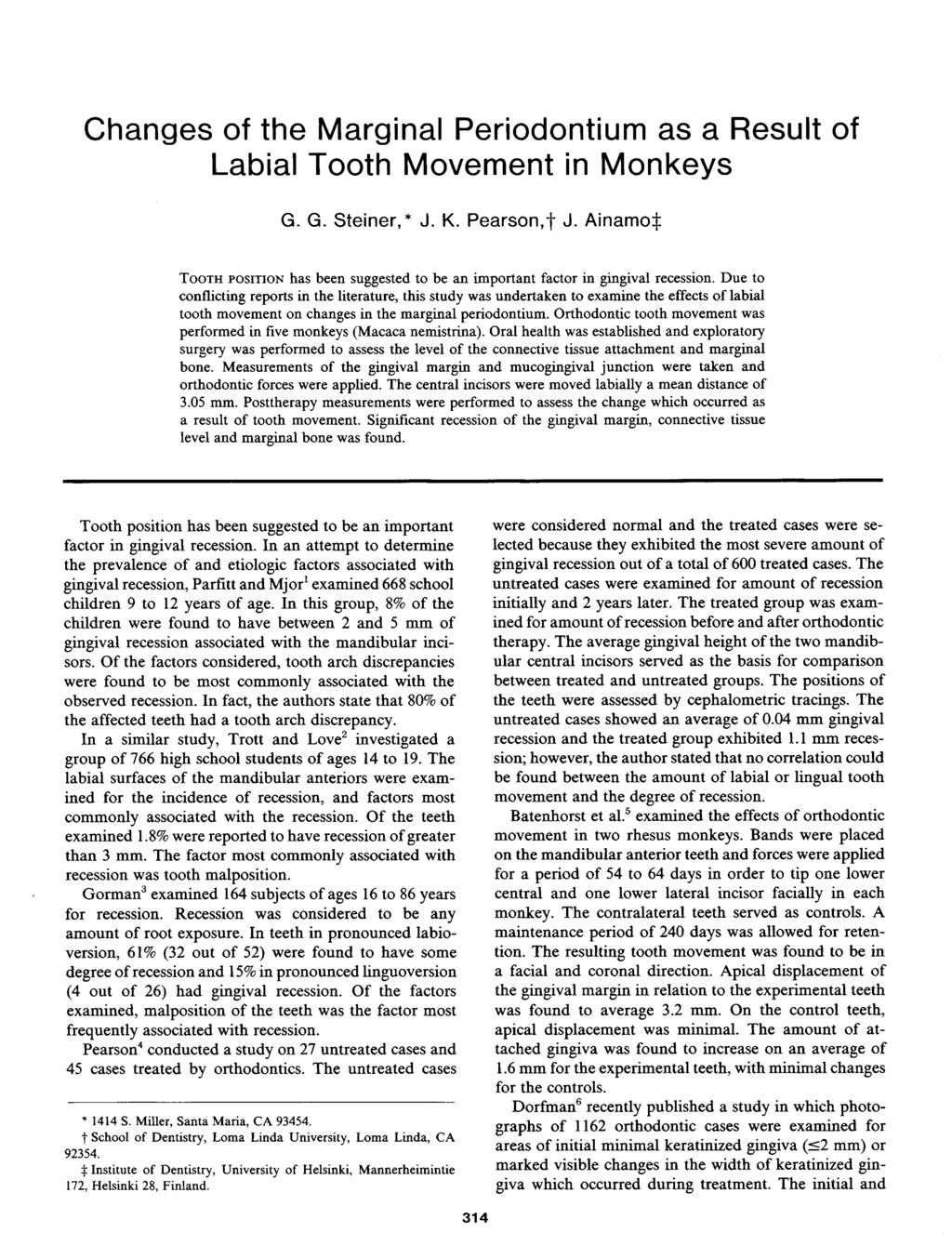 Changes of the Marginal Periodontium as a Result of Labial Tooth Movement in Monkeys G. G. Steiner,* J. K. Pearson,f J.