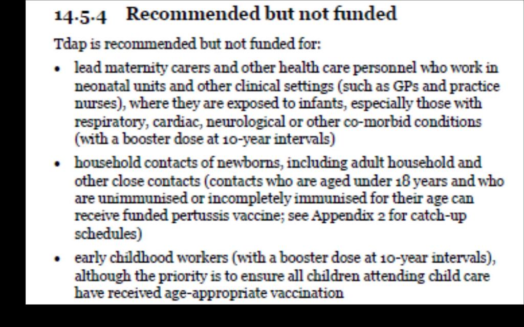 The Immunisation Handbook recommends a pertussis booster for people in contact with infants - not funded Ministry of Health. 2017.