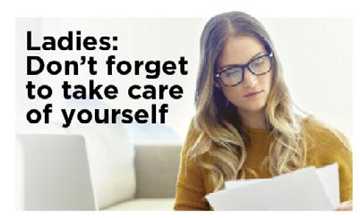 Heartfelt advice Know your numbers WELL-WOMAN EXAMS are a great opportunity to discuss concerns about your health with your doctor and catch up on preventive screenis before problems happen.