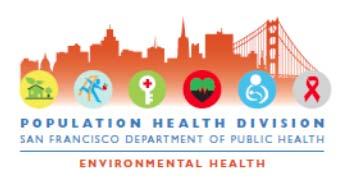 City and County of San Francisco DEPARTMENT OF PUBLIC HEALTH ENVIRONMENTAL HEALTH Edwin M. Lee, Mayor Barbara A. Garcia, MPA, Director of Health Richard J.