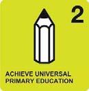 Achieve universal primary education There has been remarkable progress towards achieving universal primary education in developing countries since 2000, with many countries having crossed the 90 per