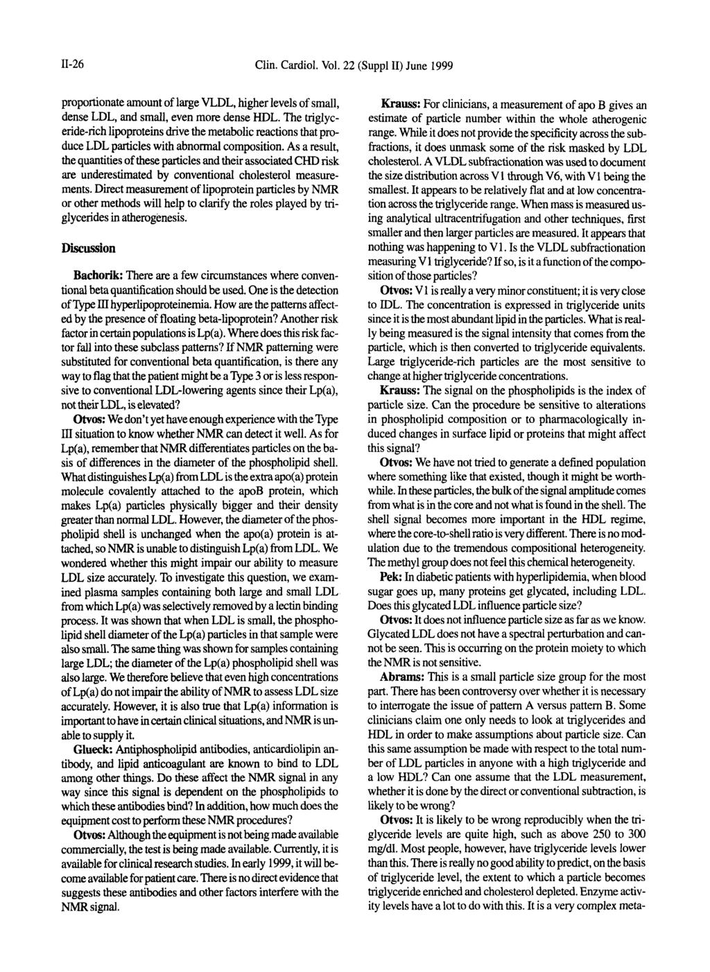 11-26 Clin. Cardiol. Vol. 22 (Suppl 11) June 1999 proportionate amount of large VLDL, higher levels of small, dense LDL, and small, even more dense HDL.