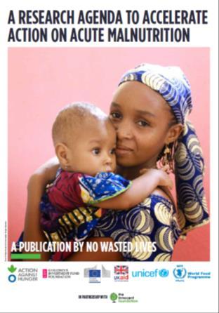 Shaping the research agenda for acute malnutrition A Research Agenda for Acute Malnutrition 1. Effective approach to detect, diagnose and treat acute malnutrition in the community 2.