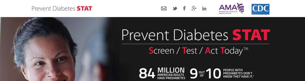 AMA Efforts to Prevent Diabetes Goal: Galvanize efforts to increase screening for prediabetes and raise