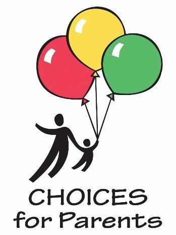 CHOICES for Parents CHOICES for Parents is a statewide coalition of parents and professionals ensuring that children with identified hearing loss and their families receive the necessary resources,