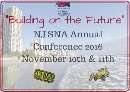 To all School Food Service Professionals: The New Jersey School Nutrition Association is proud to offer another great conference on Thursday and Friday, November 10 & 11, 2016 at the Tropicana in