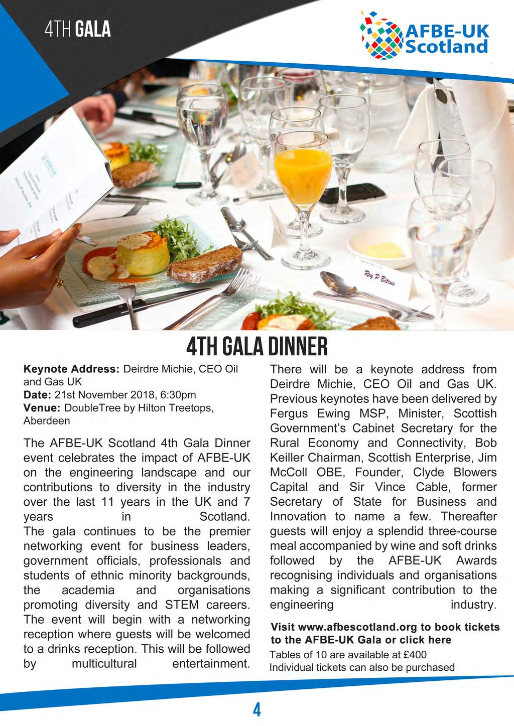 4th Gala Dinner Keynote Address: Deirdre Michie, CEO Oil and Gas UK Date: 21st November 2018, 6:30pm Venue: DoubleTree by Hilton Treetops, Aberdeen The AFBE-UK Scotland 4th Gala Dinner event