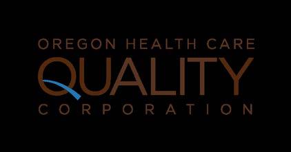 Quality Corp Measures Description and Methodologies Overview: The Oregon Health Care Quality Corporation (Q Corp) is dedicated to improving the quality and affordability of health care in Oregon by