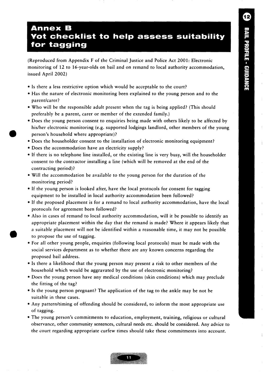 Annex Yot checklist to help assess suitability for tagging (Reproduced from Appendix F of the Criminal Justice and Police Act 2001: Electronic monitoring of 12 to 16-year-olds on bail and on remand