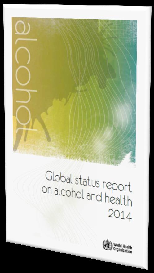 Evidence on alcohol and health 3.3 million deaths globally are attributable to alcohol consumption (5.9% of deaths, all age groups) 5.