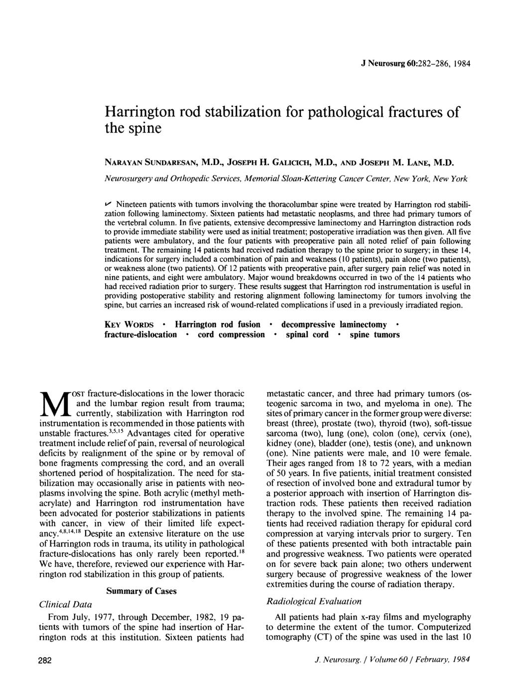 J Neurosurg 60:282-286, 1984 Harrington rod stabilization for pathological fractures of the spine NARAYAN SUNDA