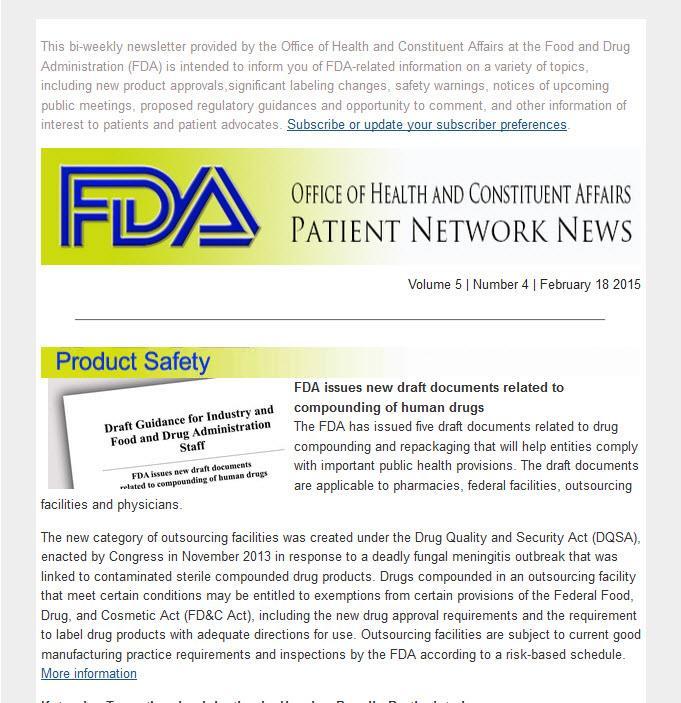 Patient Network Newsletter A bi-weekly newsletter containing FDA-related information on a variety of topics, including: new product approvals, significant