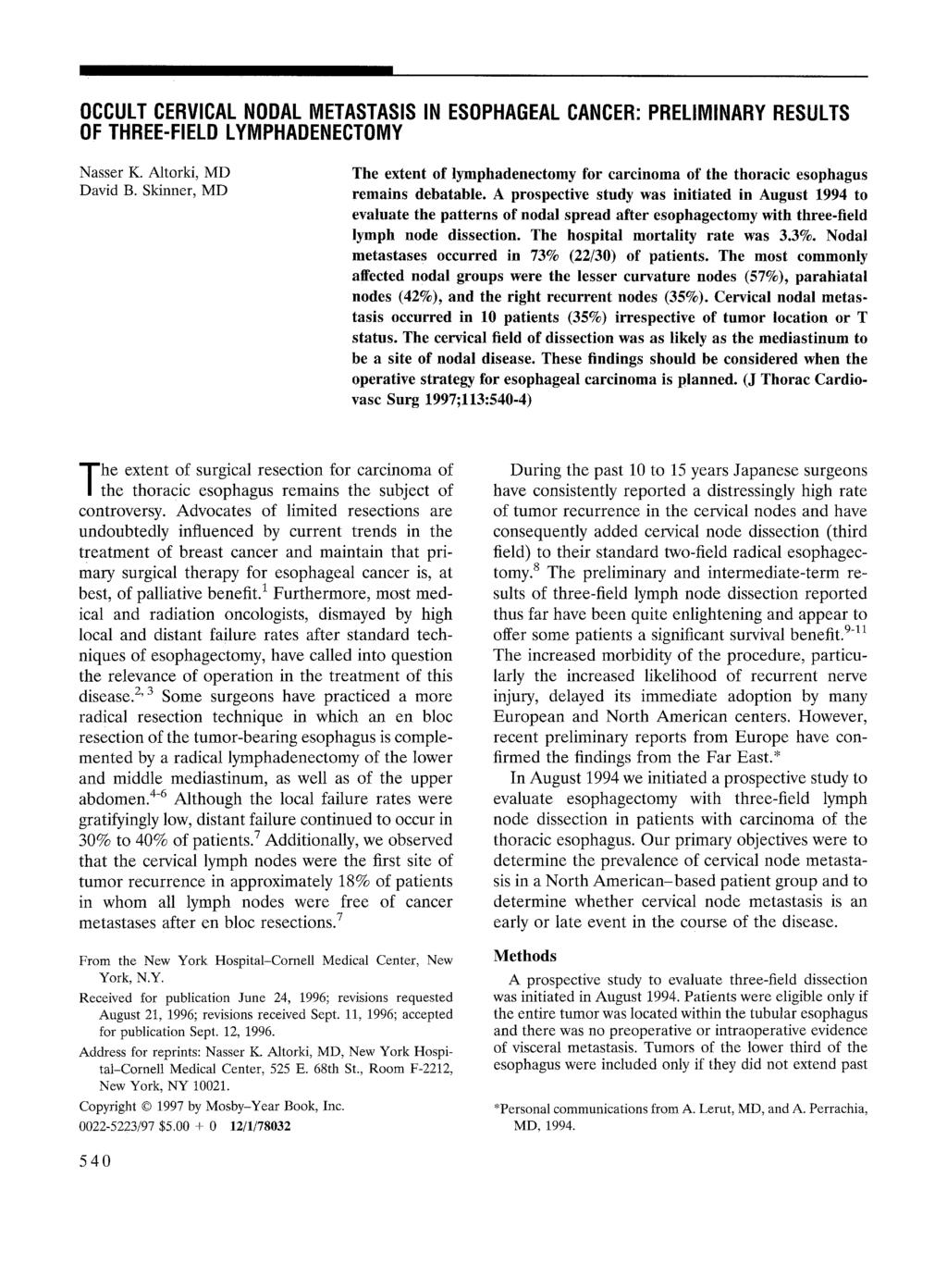 OCCULT CERVICAL NODAL METASTASIS IN ESOPHAGEAL CANCER: PRELIMINARY RESULTS OF THREE-FIELD LYMPHADENECTOMY Nasser K. Altorki, MD David B.