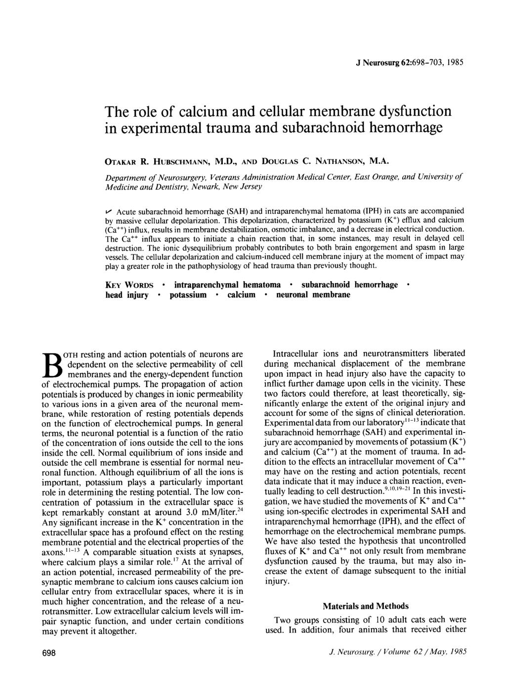 J Neurosurg 62:698-703, 1985 The role of calcium and cellular membrane dysfunction in experimental trauma and subarachnoid hemorrhage OTAK