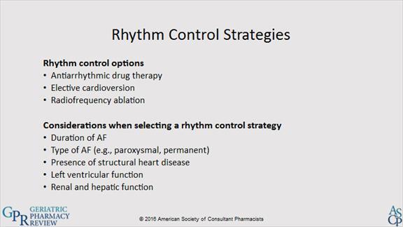 1.30 Rhythm Control Strategies A rhythm control strategy includes several options: antiarrhythmic drug therapy, elective cardioversion and radiofrequency ablation.