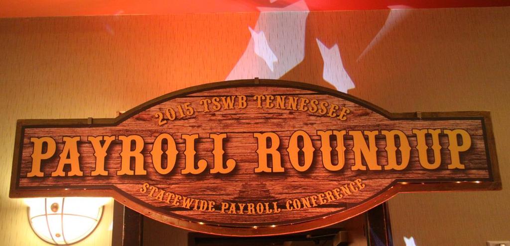 4 th Annual TN Statewide Payroll Conference Nashville, TN August 5 7, 2015 Payroll Round-Up 1 P R E S E N T E D B Y ( T S W B