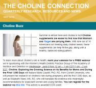 com Subscribe to VitaCholine s quarterly e-newsletter The Choline Connection