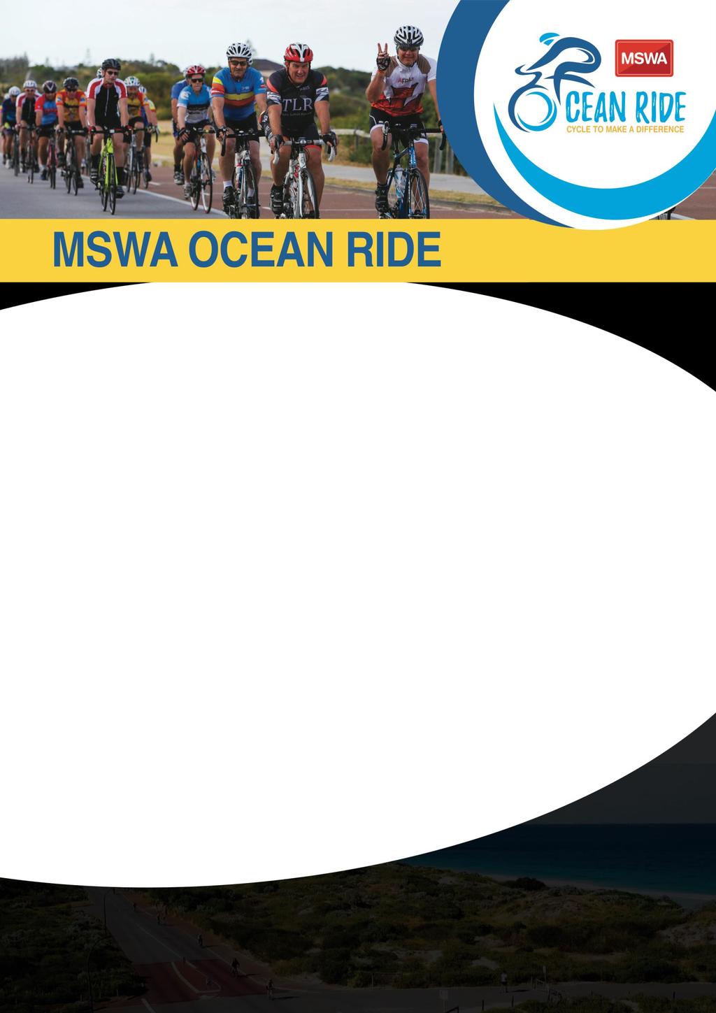 The MSWA Ocean Ride is a unique cycling event following Western Australia s beautiful coastline from Fremantle to Hillarys.