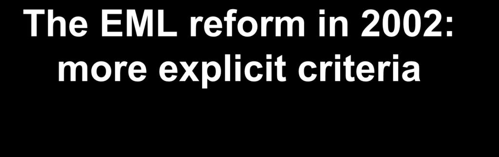 The EML reform in 2002: more explicit criteria