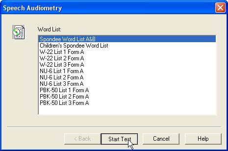 5. Select Spondee Word Lists A&B from the list. 6. Click Start Test. 7. Click the Play button or press the F9 key to present a word.