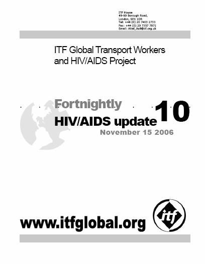 Global HIV/AIDS E-bulletin As a part of the Global HIV/AIDS project, the ITF has developed a fortnightly E-bulletin.